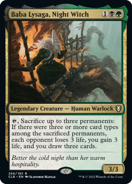 Baba Lysaga is a legendary creature that allows you to sacrifice up to three permanent individuals to extract life from your opponents and earn life on your own.